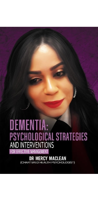 "Dementia: Psychological Strategies and Interventions for Effective Management”