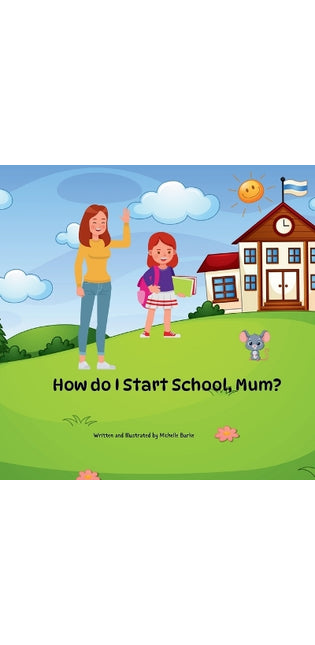 "How Do I Start School, Mum?"