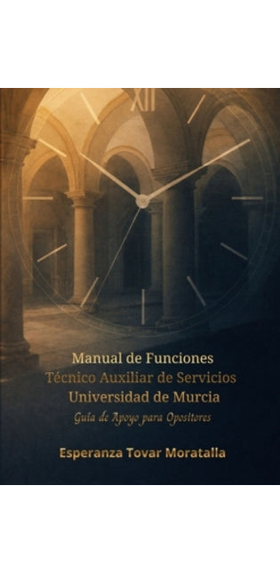 "Manual de Funciones" Técnico Auxiliar de Servicios. Universidad de Murcia