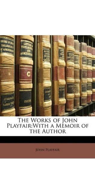 Works of John Playfair ...