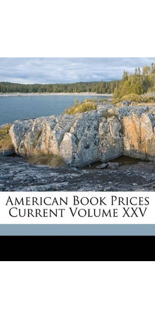 American Book Prices Current Volume XXV