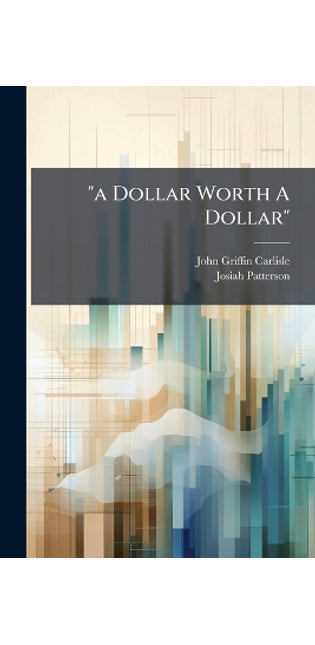 "a Dollar Worth A Dollar" ...