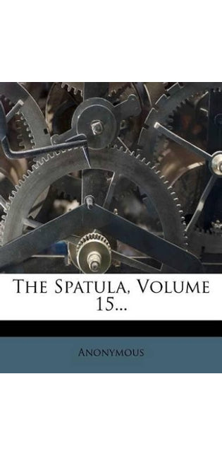 Spatula, Volume 15...