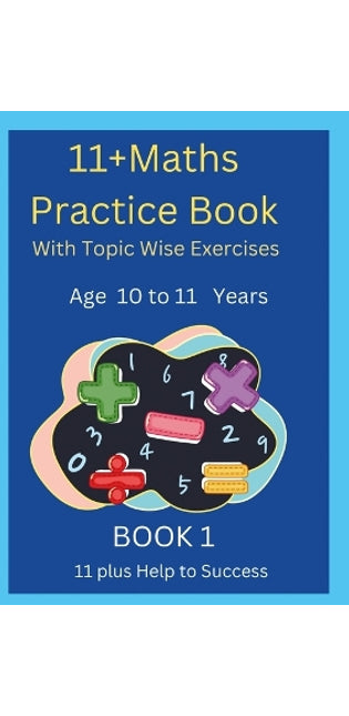 11 Plus Maths Practice Book with Topic Wise Exercises Book 1