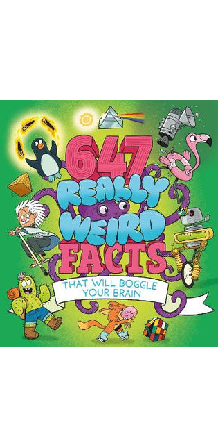 647 Really Weird Facts That Will Boggle Your Brain