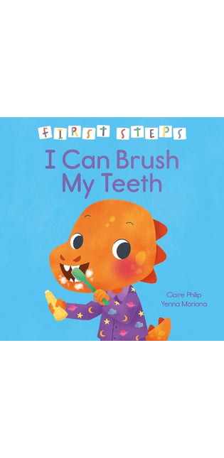 First Steps: I Can Brush My Teeth