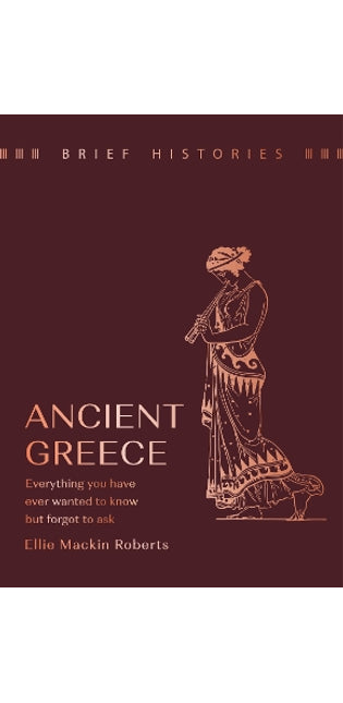 Brief Histories: Ancient Greece