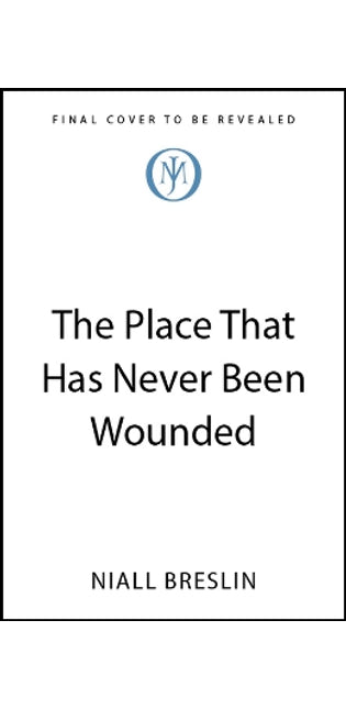 Place That Has Never Been Wounded