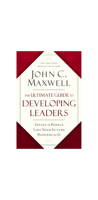 The Ultimate Guide to Developing Leaders