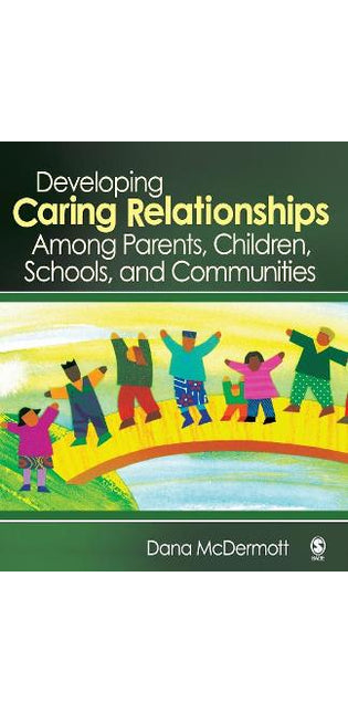 Developing Caring Relationships Among Parents, Children, Schools, and Communities