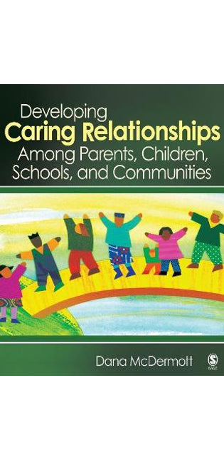 Developing Caring Relationships Among Parents, Children, Schools, and Communities