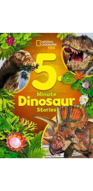 National Geographic Kids 5-Minute Dinosaur Stories