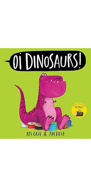 Oi Dinosaurs!