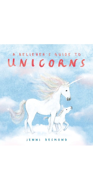 Believer's Guide to Unicorns