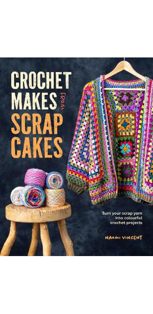 Crochet Makes from Scrap Cakes