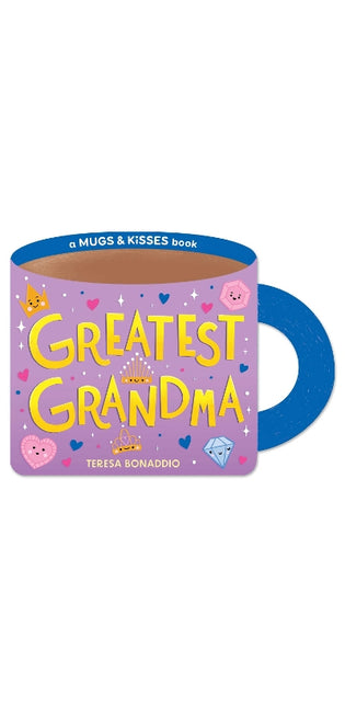 Greatest Grandma (A Mugs & Kisses Shaped Board Book for Toddlers)