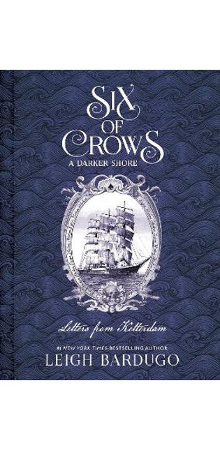 Six of Crows: A Darker Shore: Letters from Ketterdam PRE-ORDER