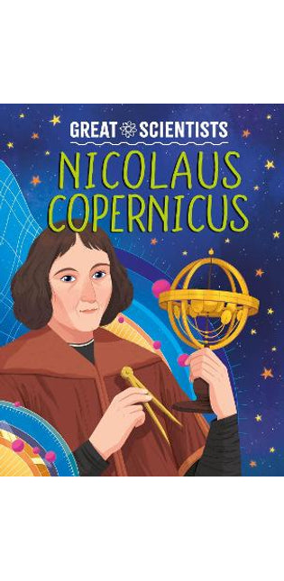 Great Scientists: Nicolaus Copernicus