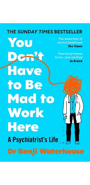 You Don't Have to Be Mad to Work Here