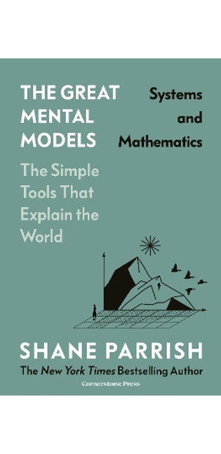 Great Mental Models: Systems and Mathematics