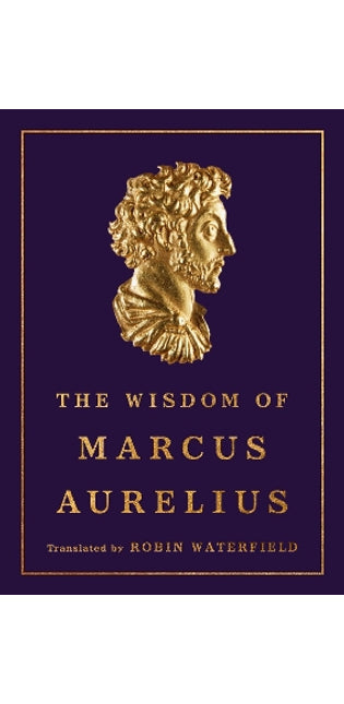 The Wisdom of Marcus Aurelius