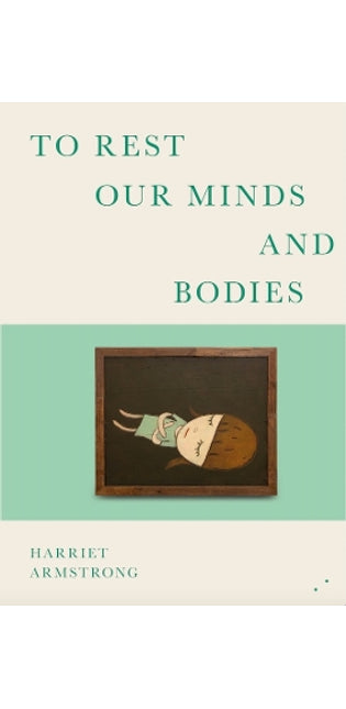 To Rest Our Minds and Bodies