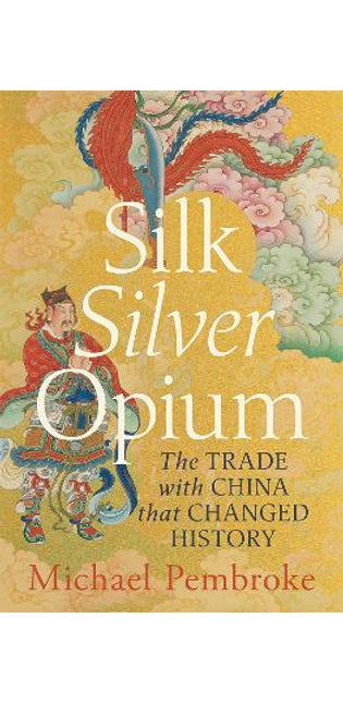 Silk Silver Opium