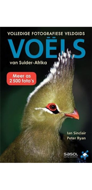 Volledige Fotografiese Veldgids: Voels van Suider-Afrika