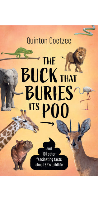 The Buck That Buries Its Poo and 101 Other Fascinating Facts About SA's Wildlife