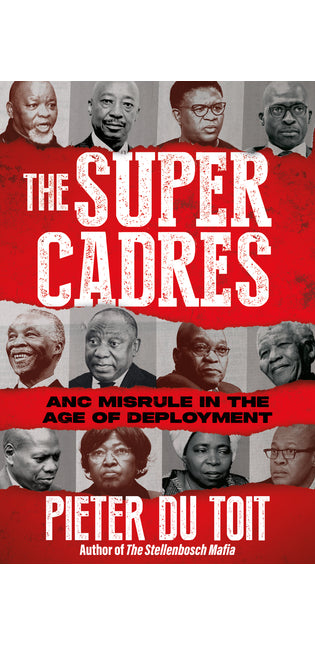SUPER CADRES - ANC Misrule in the Age of Deployment