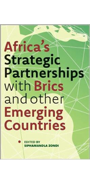 Africa’s Strategic Partnerships with BRICS and Other Emerging Countries