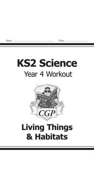 KS2 Science Year 4 Workout: Living Things & Habitats