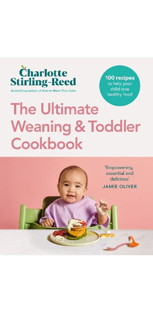 Ultimate Weaning and Toddler Cookbook
