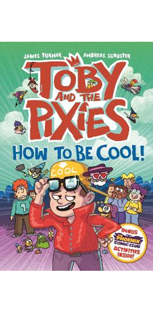 Toby and the Pixies: How to be Cool! (a Phoenix Comic Book)