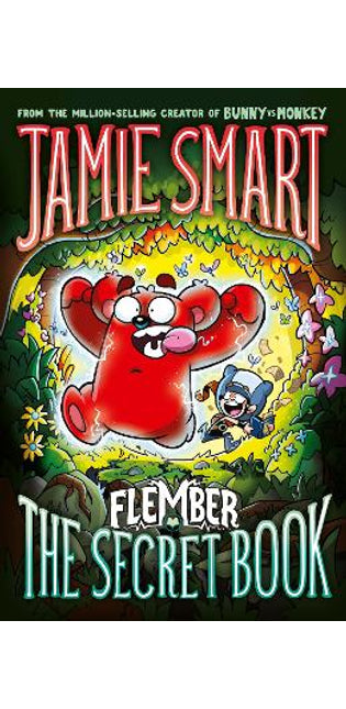 Flember 1: The Secret Book (from the million-selling Jamie Smart, Illustrator of the Year)