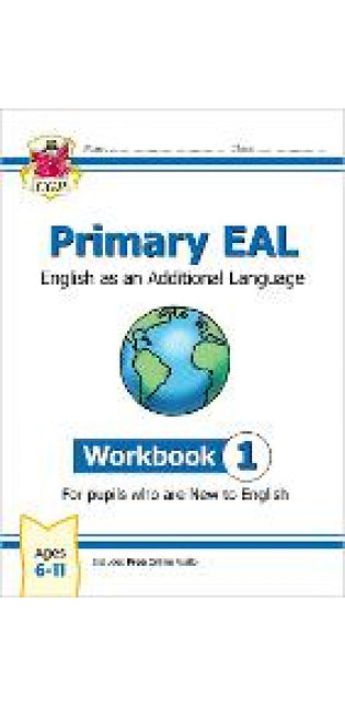 Primary EAL: English for Ages 6-11 - Workbook 1 (New to English)