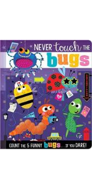 Never Touch the Bugs