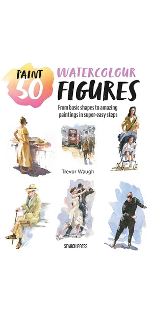 Paint 50: Watercolour Figures