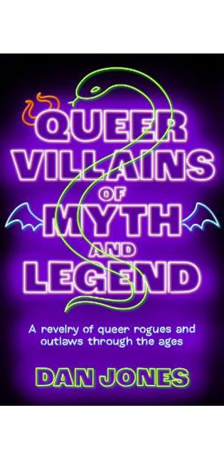 Queer Villains of Myth and Legend