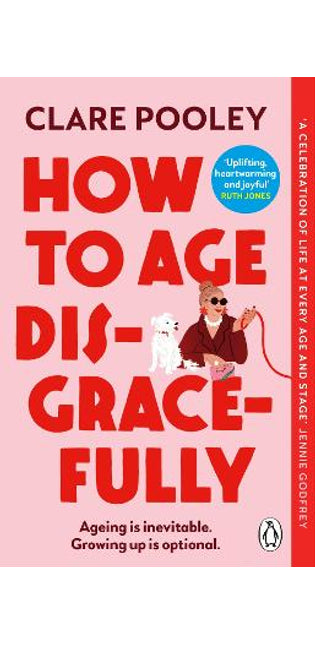 How to Age Disgracefully