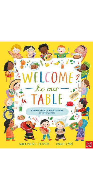 Welcome to Our Table: A Celebration of What Children Eat Everywhere