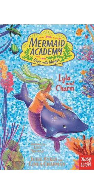 Mermaid Academy: Lyla and Charm