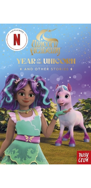 Unicorn Academy: Year of the Unicorn and other stories
