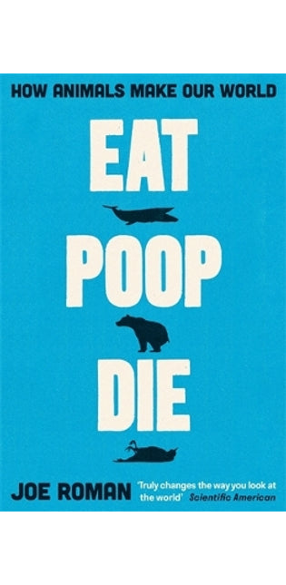 Eat, Poop, Die