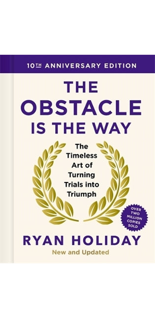 Obstacle is the Way: 10th Anniversary Edition