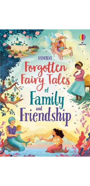 Forgotten Fairy Tales of Family and Friendship