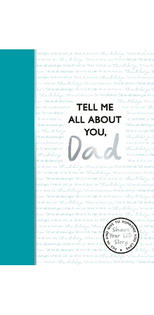 Tell Me All About You, Dad