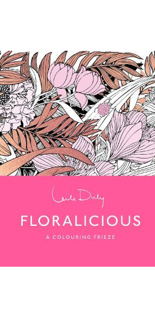 Floralicious: A Skittledog Colouring Frieze (sensational line drawings that unfold to reveal a spectacular, five-foot long image)