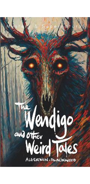Wendigo and Other Weird Tales