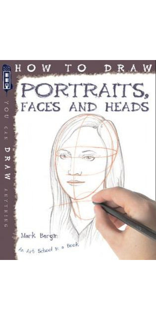 How To Draw Portraits, Faces And Heads